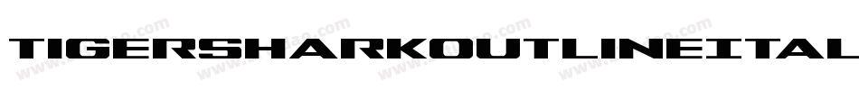 TigersharkOutlineItalic-0Xqr字体转换