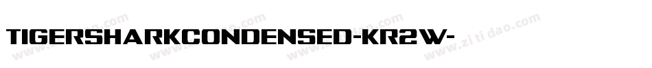 TigersharkCondensed-Kr2W字体转换 TigersharkCondensed-Kr2W字体转换