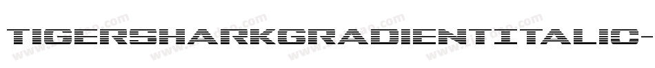 TigersharkGradientItalic-m9DV字体转换