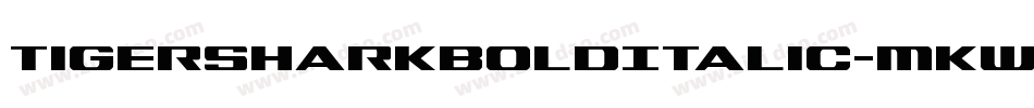 TigersharkBoldItalic-MKwp字体转换