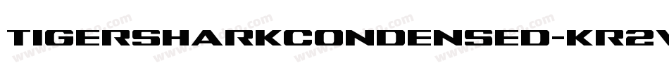 TigersharkCondensed-Kr2W字体转换 TigersharkCondensed-Kr2W字体转换