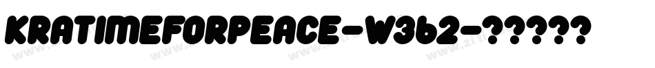 KrATimeForPeace-w362字体转换 KrATimeForPeace-w362字体转换