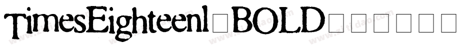 TimesEighteenl-BOLD字体转换