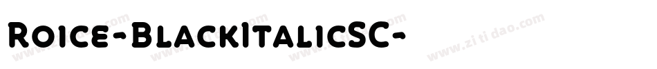 Roice-BlackItalicSC字体转换