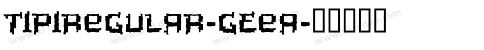 TipiRegular-GEeA字体转换 TipiRegular-GEeA字体转换