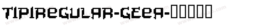 TipiRegular-GEeA字体转换 TipiRegular-GEeA字体转换