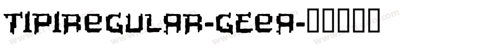 TipiRegular-GEeA字体转换 TipiRegular-GEeA字体转换