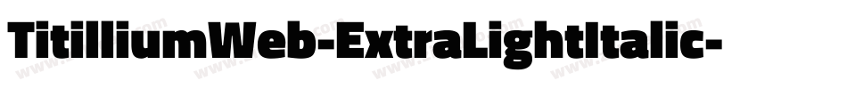 TitilliumWeb-ExtraLightItalic-6字体转换