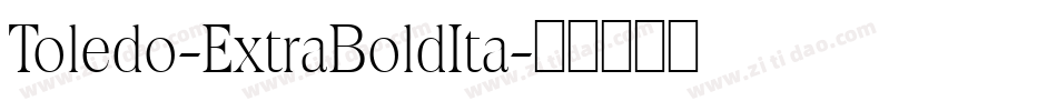 Toledo-ExtraBoldIta字体转换