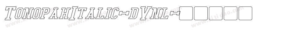 TonopahItalic-dVnl字体转换
