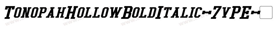 TonopahHollowBoldItalic-7vPE字体转换