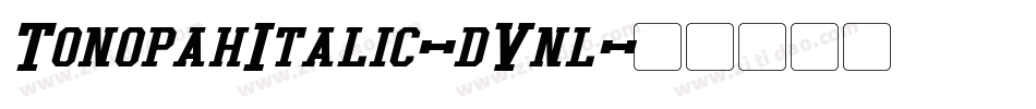 TonopahItalic-dVnl字体转换