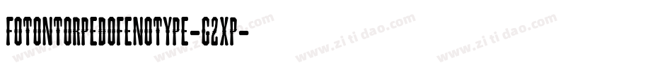 FotonTorpedoFenotype-g2xP字体转换