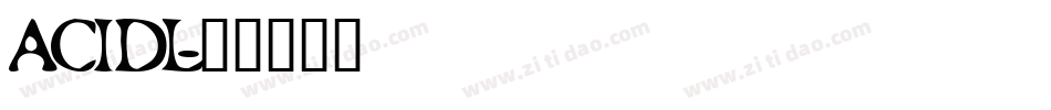 ACIDL字体转换
