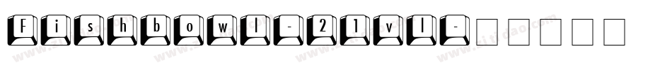 Fishbowl-21vl字体转换