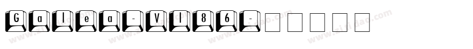 Galea-Vl86字体转换