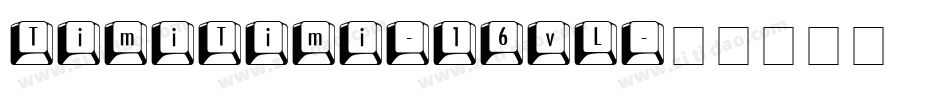 TimiTimi-16vL字体转换