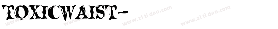 TOXICWAIST字体转换
