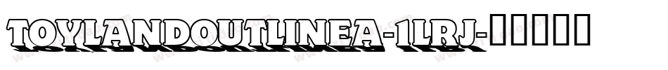 ToylandOutlinea-1lrj字体转换