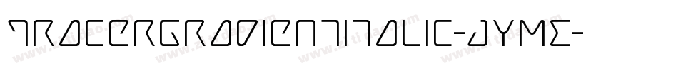 TracerGradientItalic-JYME字体转换