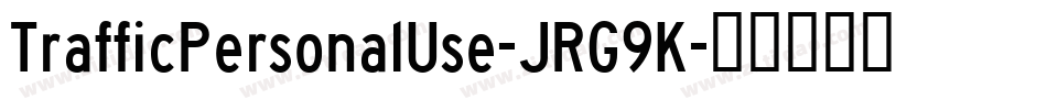 TrafficPersonalUse-JRG9K字体转换