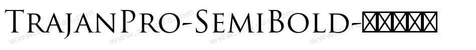 TrajanPro-SemiBold字体转换