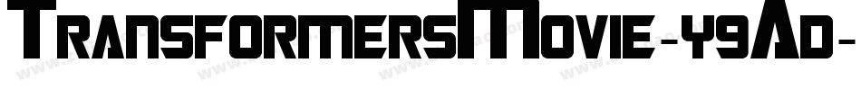 TransformersMovie-y9Ad字体转换 TransformersMovie-y9Ad字体转换