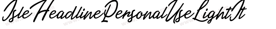 IsleHeadlinePersonalUseLightItalic-roxO字体转换 IsleHeadlinePersonalUseLightItalic-roxO字体转换