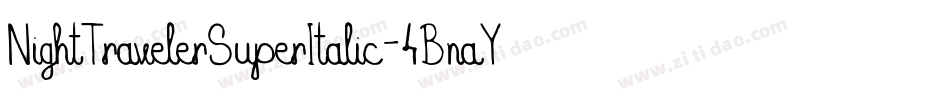 NightTravelerSuperItalic-4BnaY字体转换 NightTravelerSuperItalic-4BnaY字体转换