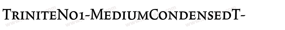 TriniteNo1-MediumCondensedT字体转换