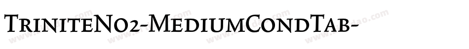 TriniteNo2-MediumCondTab字体转换