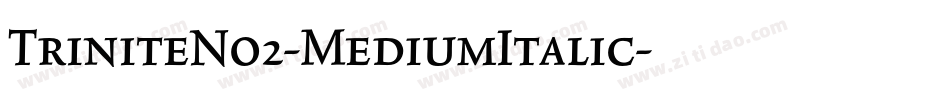 TriniteNo2-MediumItalic字体转换