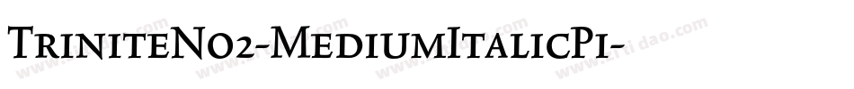 TriniteNo2-MediumItalicPi字体转换