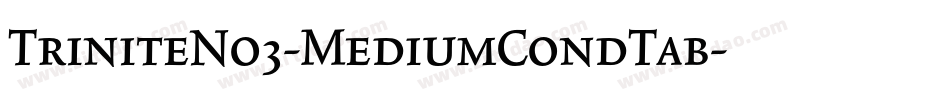TriniteNo3-MediumCondTab字体转换