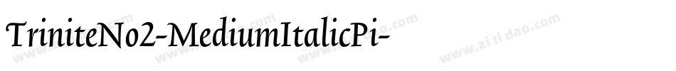 TriniteNo2-MediumItalicPi字体转换