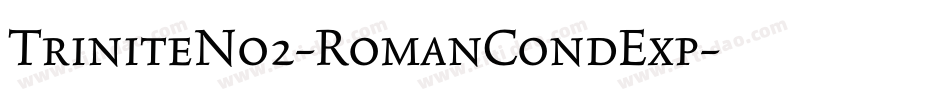 TriniteNo2-RomanCondExp字体转换