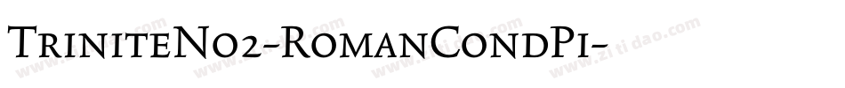 TriniteNo2-RomanCondPi字体转换