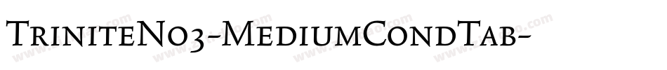 TriniteNo3-MediumCondTab字体转换