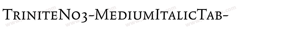 TriniteNo3-MediumItalicTab字体转换