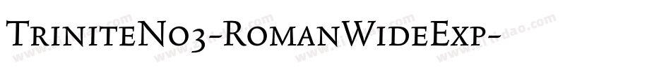 TriniteNo3-RomanWideExp字体转换