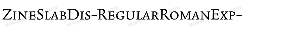 ZineSlabDis-RegularRomanExp字体转换