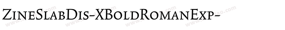 ZineSlabDis-XBoldRomanExp字体转换