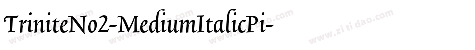 TriniteNo2-MediumItalicPi字体转换