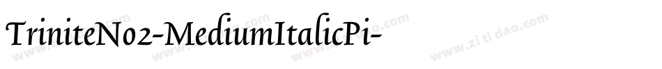 TriniteNo2-MediumItalicPi字体转换