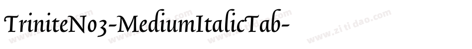 TriniteNo3-MediumItalicTab字体转换