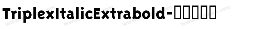 TriplexItalicExtrabold字体转换