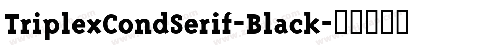 TriplexCondSerif-Black字体转换