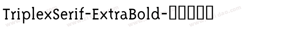 TriplexSerif-ExtraBold字体转换
