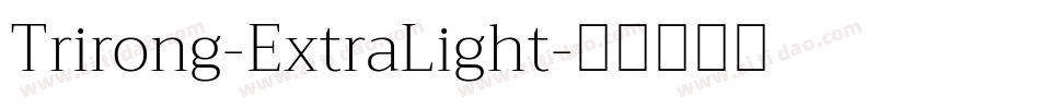 Trirong-ExtraLight字体转换
