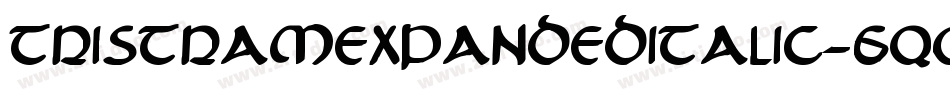 TristramExpandedItalic-6qOx字体转换